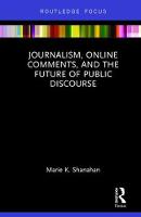 Shanahan, Marie - Journalism, Online Comments, and the Future of Public Discourse - 9781138630239 - V9781138630239