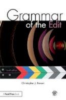 Christopher Bowen - Grammar of the Edit: Fourth Edition - 9781138632202 - V9781138632202