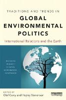 Olaf Corry - Traditions and Trends in Global Environmental Politics: International Relations and the Earth - 9781138633889 - V9781138633889