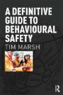 Tim Marsh - A Definitive Guide to Behavioural Safety - 9781138647473 - V9781138647473