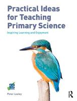 Peter Loxley - Practical Ideas for Teaching Primary Science: Inspiring Learning and Enjoyment - 9781138659650 - V9781138659650