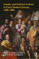 James Daybell - Gender and Political Culture in Early Modern Europe, 1400-1800 - 9781138667426 - V9781138667426