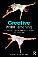 Whittier, Cadence - Creative Ballet Teaching: Technique and Artistry for the 21st Century Ballet Dancer - 9781138669710 - V9781138669710