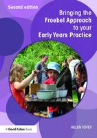 Helen Tovey - Bringing the Froebel Approach to your Early Years Practice - 9781138671171 - V9781138671171