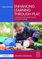 Christine Macintyre - Enhancing Learning through Play: A developmental perspective for early years settings - 9781138671287 - V9781138671287