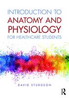 David Sturgeon - Introduction to Anatomy and Physiology for Healthcare Students - 9781138683877 - V9781138683877