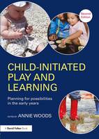 Annie Woods - Child-Initiated Play and Learning: Planning for possibilities in the early years - 9781138688193 - V9781138688193