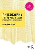 Michael Lacewing - Philosophy for AS and A Level: Epistemology and Moral Philosophy - 9781138690394 - V9781138690394