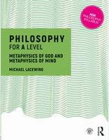 Michael Lacewing - Philosophy for A Level: Metaphysics of God and Metaphysics of Mind - 9781138690400 - V9781138690400