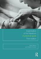 Baston, Helen, Durward, Heather - Examination of the Newborn: A Practical Guide - 9781138691407 - V9781138691407
