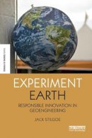 Jack Stilgoe - Experiment Earth: Responsible innovation in geoengineering - 9781138691940 - V9781138691940