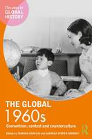 Tamara Chaplin - The Global 1960s: Convention, contest and counterculture (Decades in Global History) - 9781138709485 - V9781138709485