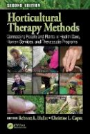  - Horticultural Therapy Methods: Connecting People and Plants in Health Care, Human Services, and Therapeutic Programs, Second Edition - 9781138731172 - V9781138731172