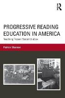 Shannon, Patrick - Progressive Reading Education in America: Teaching Toward Social Justice - 9781138742352 - V9781138742352