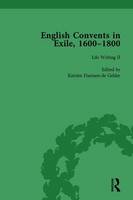 Caroline Bowden - English Convents in Exile, 1600-1800, Part II, vol 4 - 9781138753174 - V9781138753174