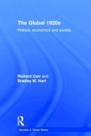 Richard Carr - The Global 1920s: Politics, economics and society - 9781138774780 - V9781138774780