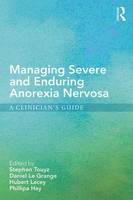 Stephen Touyz - Managing Severe and Enduring Anorexia Nervosa: A Clinician´s Guide - 9781138777903 - V9781138777903