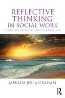 Mekada Julia Graham - Reflective Thinking in Social Work: Learning from student narratives - 9781138779020 - V9781138779020