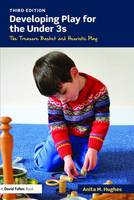 Anita M. Hughes - Developing Play for the Under 3s: The Treasure Basket and Heuristic Play - 9781138779198 - V9781138779198
