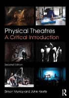Simon Murray - Physical Theatres: A Critical Introduction - 9781138782112 - V9781138782112