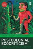 Graham Huggan - Postcolonial Ecocriticism: Literature, Animals, Environment - 9781138784192 - V9781138784192