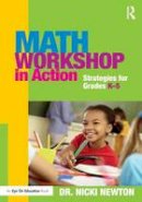 Nicki Newton - Math Workshop in Action: Strategies for Grades K-5 - 9781138785878 - V9781138785878