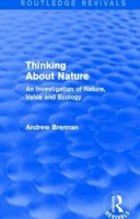 Andrew Brennan - Thinking about Nature (Routledge Revivals): An Investigation of Nature, Value and Ecology - 9781138792968 - V9781138792968