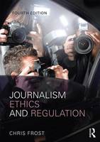 Chris Frost - Journalism Ethics and Regulation - 9781138796584 - V9781138796584