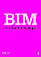 Landscape Institute - BIM for Landscape - 9781138796683 - V9781138796683