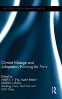  - Climate Change and Adaptation Planning for Ports (Routledge Studies in Transport Analysis) - 9781138797901 - V9781138797901