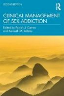 . Ed(s): Carnes, Patrick, Ph.D.; Adams, Kenneth M. - Clinical Management of Sex Addiction - 9781138800830 - V9781138800830