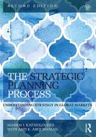 Marios I. Katsioloudes - The Strategic Planning Process: Understanding Strategy in Global Markets - 9781138802568 - V9781138802568