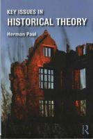 Herman Paul - Key Issues in Historical Theory - 9781138802735 - V9781138802735