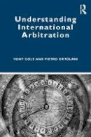 Tony Cole - Understanding International Arbitration - 9781138806047 - V9781138806047