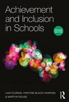 Florian, Lani, Black-Hawkins, Kristine, Rouse, Martyn - Achievement and Inclusion in Schools - 9781138809017 - V9781138809017