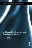 Alison Gibbons - Multimodality, Cognition, and Experimental Literature - 9781138809765 - V9781138809765