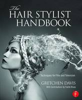 Gretchen Davis - The Hair Stylist Handbook: Techniques for Film and Television - 9781138815148 - V9781138815148