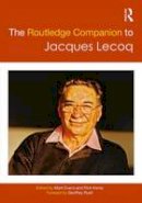  - The Routledge Companion to Jacques Lecoq - 9781138818422 - V9781138818422