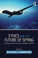  - Ethics and the Future of Spying - 9781138820395 - V9781138820395