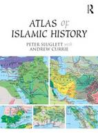 Peter Sluglett - Atlas of Islamic History - 9781138821309 - V9781138821309