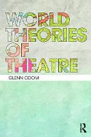 Odom, Glenn A. - World Theories of Theatre - 9781138822566 - V9781138822566