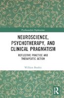 Borden, William - Neuroscience, Psychotherapy and Clinical Pragmatism - 9781138825727 - V9781138825727