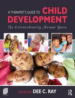 Dee C. Ray - A Therapist´s Guide to Child Development: The Extraordinarily Normal Years - 9781138828971 - V9781138828971