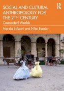 Marzia Balzani - Social and Cultural Anthropology for the 21st Century: Connected Worlds - 9781138829121 - V9781138829121