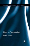 Robert L. Oprisko - Honor: A Phenomenology: A Phenomenology - 9781138833067 - V9781138833067