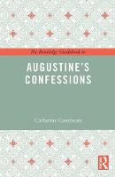 Catherine Conybeare - The Routledge Guidebook to Augustine´s Confessions - 9781138847989 - V9781138847989