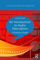 Louise Fryer - An Introduction to Audio Description: A practical guide - 9781138848177 - V9781138848177