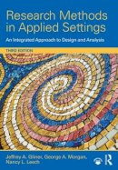 Jeffrey A. Gliner - Research Methods in Applied Settings: An Integrated Approach to Design and Analysis, Third Edition - 9781138852976 - V9781138852976