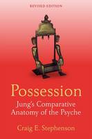 Craig E. Stephenson - Possession: Jung´s Comparative Anatomy of the Psyche - 9781138856059 - V9781138856059