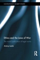Antony Lamb - Ethics and the Laws of War - 9781138856318 - V9781138856318